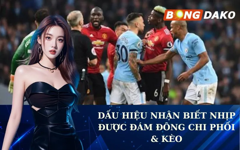 Dấu hiệu nhận biết nhịp được đám đông chi phối & Kèo