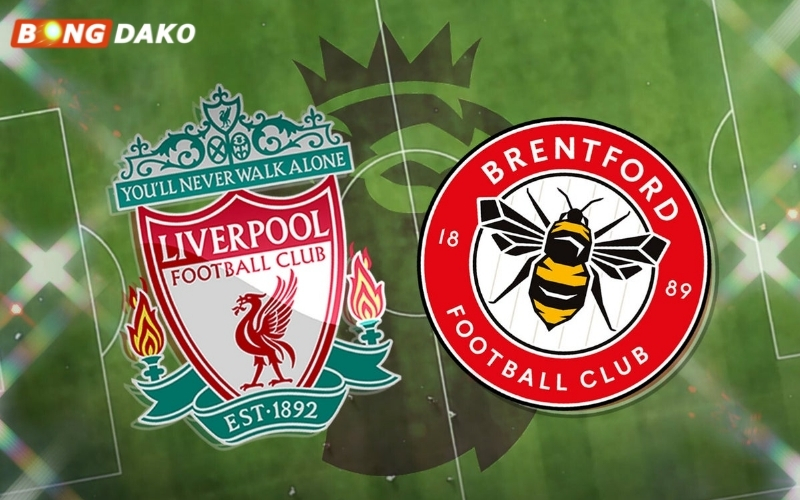 Nhận Định Trận Liverpool vs Brentford