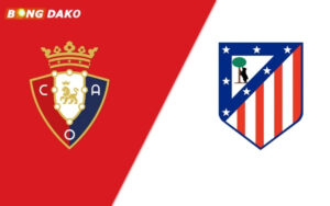 Nhận Định Trận Osasuna vs Atlético de Madrid 13/05